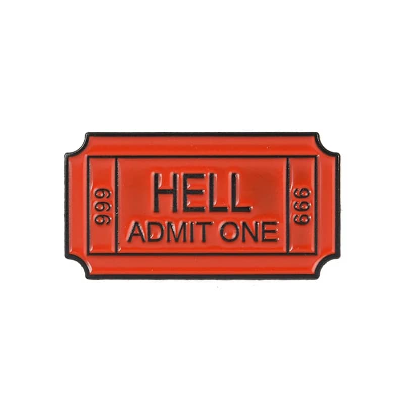 Hell Admit One Enamel Pin