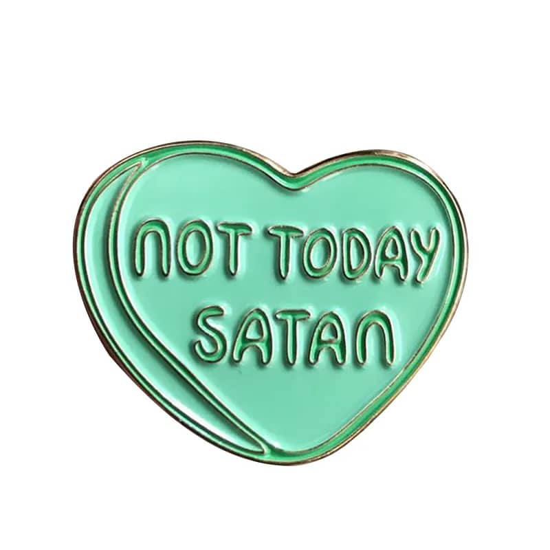 Not Today Satan Heart Candy Enamel Pin